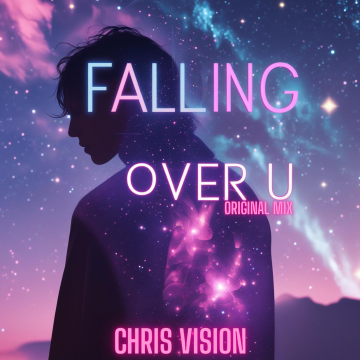 Falling Over U (Original Mix) - Chris Vision